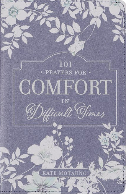A book titled '101 Prayers for Comfort in Difficult Times' by Kate Motaung, featuring a floral design cover in muted colors.