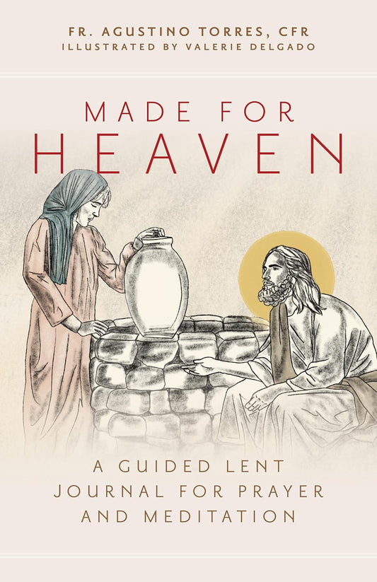 Made For Heaven A Guided Lent Journal for Prayer and Meditation