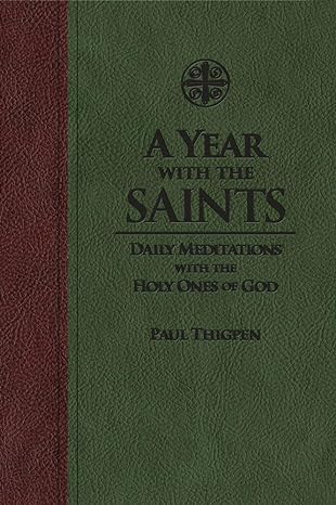 Year With the Saints Daily Meditations with the Holy Ones of God