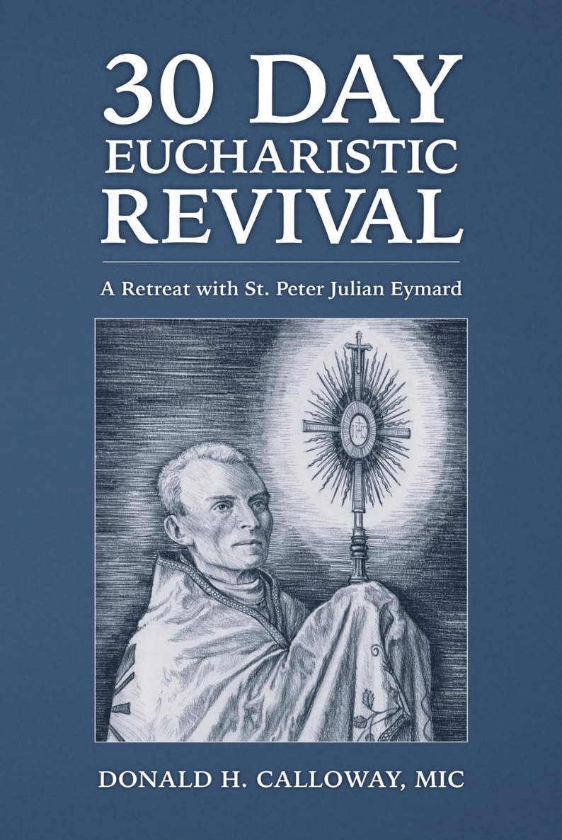 30-Day Eucharistic Revival: A Retreat with St. Peter Julian Eymard