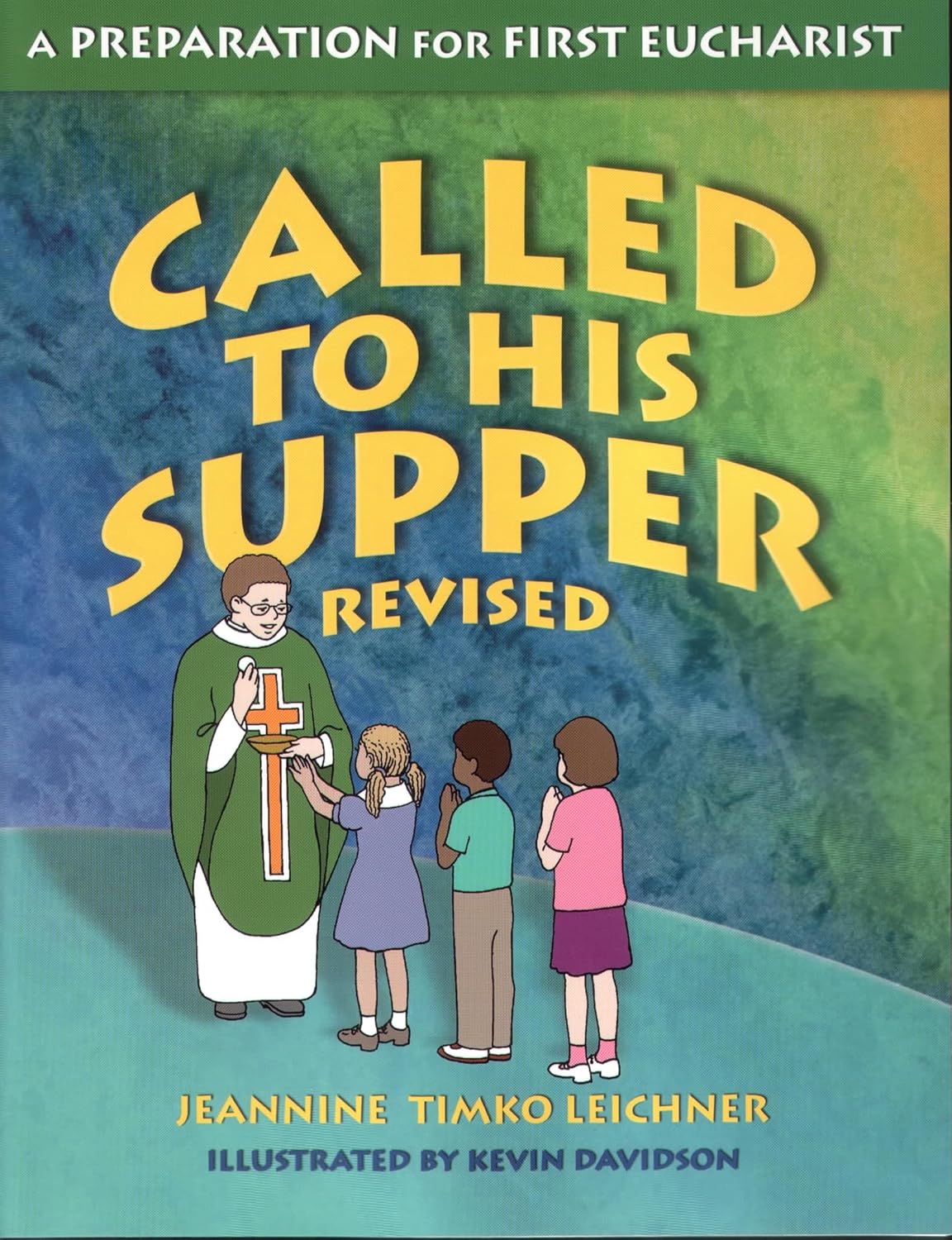 Called to His Supper: A Preparation for First Eucharist, Revised