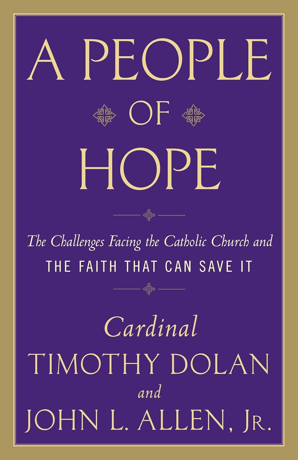 Book cover of 'A People of Hope' by Cardinal Timothy Dolan and John L. Allen, Jr.