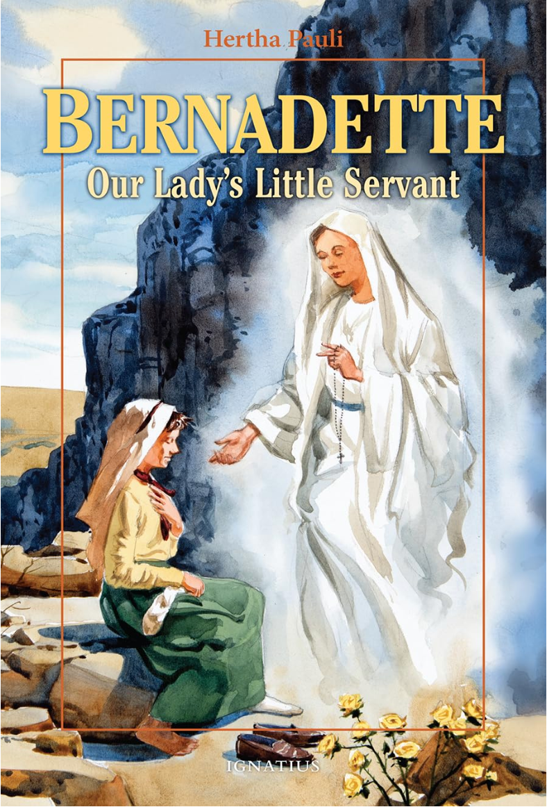 Bernadette: Our Lady's Little Servant