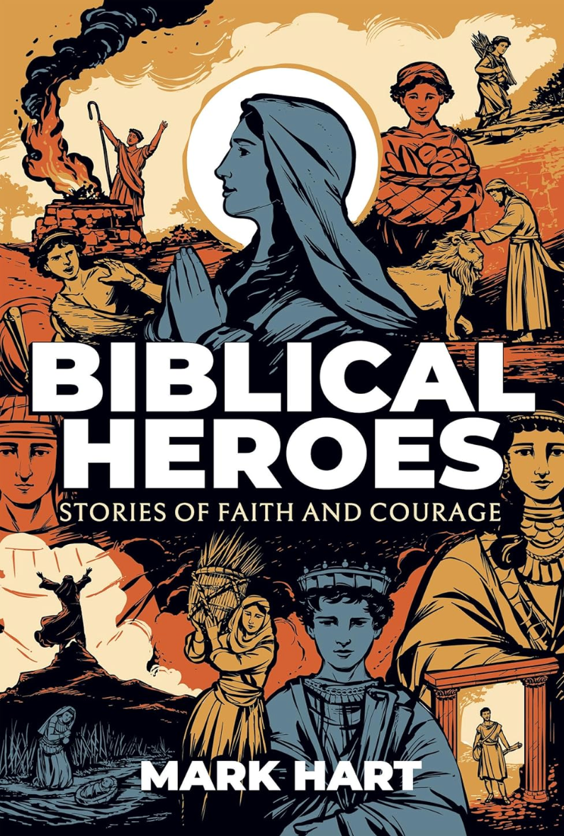 Biblical Heroes: Stories of Faith and Courage