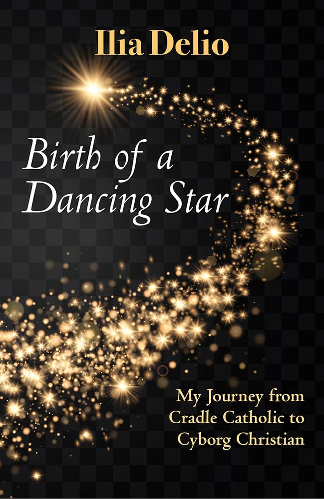 Book cover of 'Birth of a Dancing Star' by Ilia Delio with a glowing star and sparkling design on a dark background.
