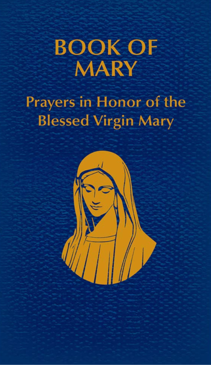 Book of Mary: Prayers in Honor of the Blessed Virgin Mary