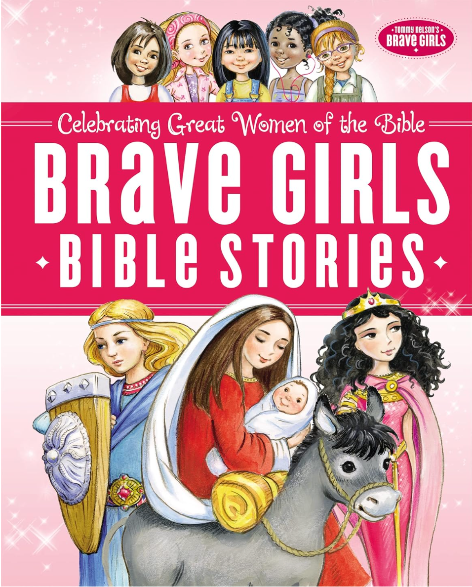 Brave Girls Bible Stories: Celebrating Great Women of the Bible