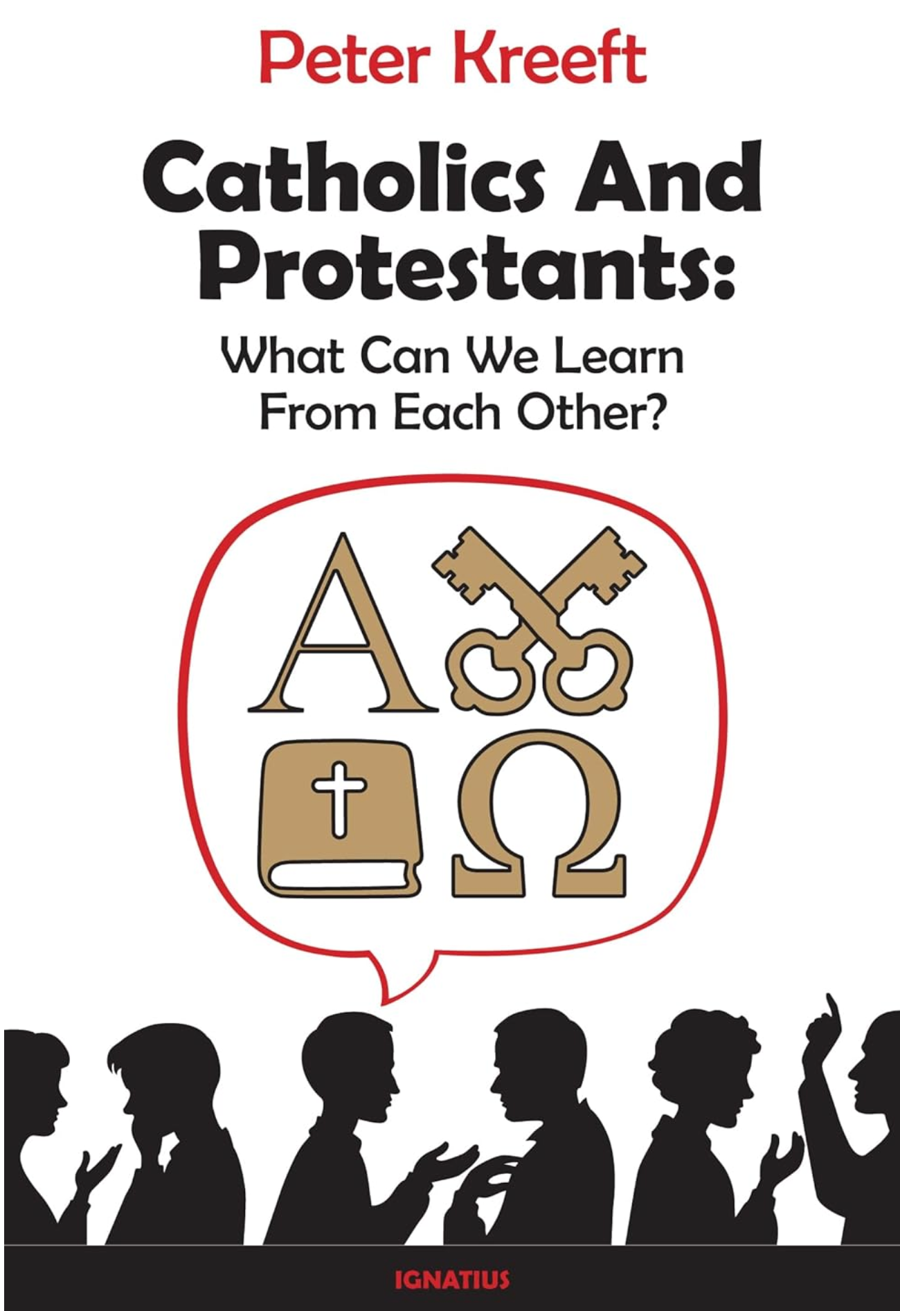 Catholics and Protestants: What Can We Learn From Each Other?