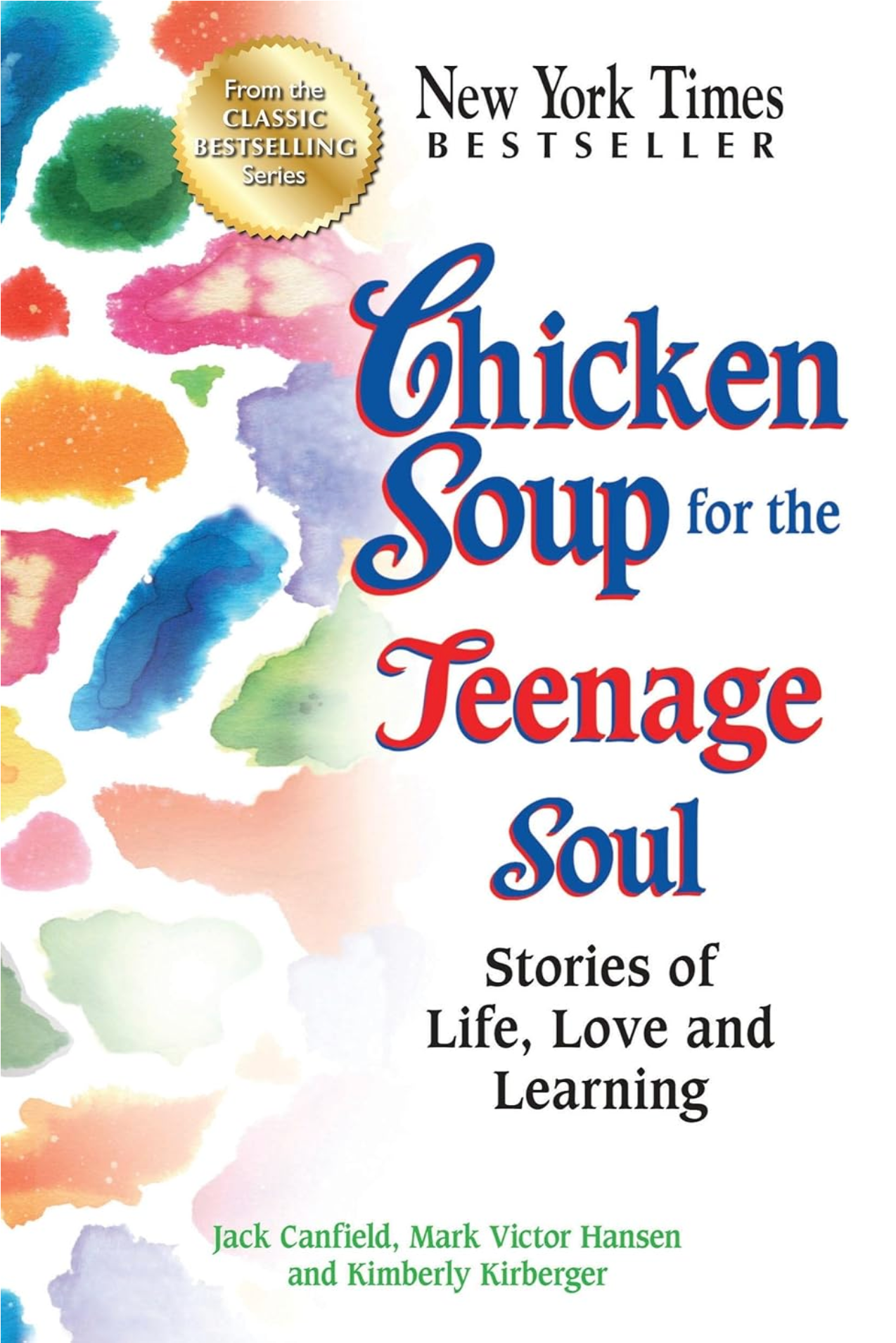 Chicken Soup for the Teenage Soul: Stories of Life, Love and Learning