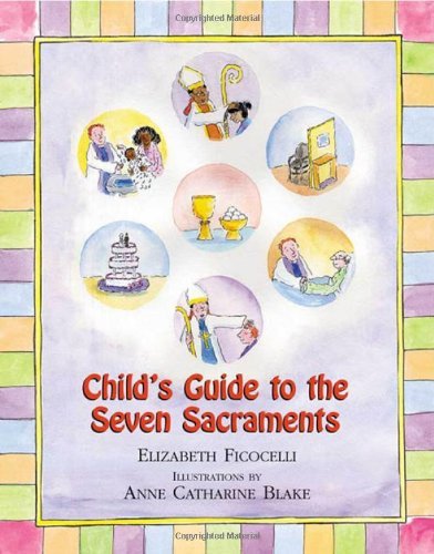 Book cover of 'Child's Guide to the Seven Sacraments' with colorful illustrations and title text.