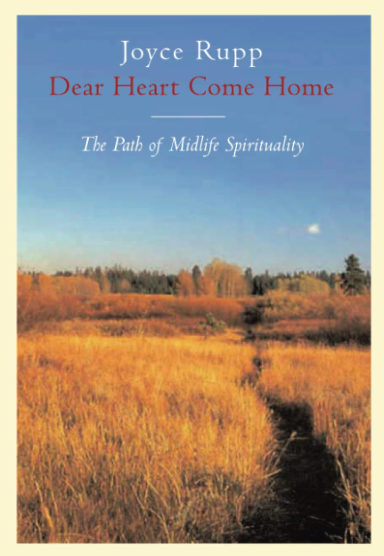 Dear Heart, Come Home: The Path of Midlife Spirituality