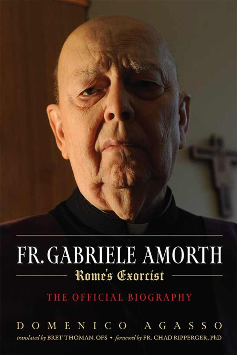 Fr. Gabriele Amorth: The Official Biography of the Pope's Exorcist
