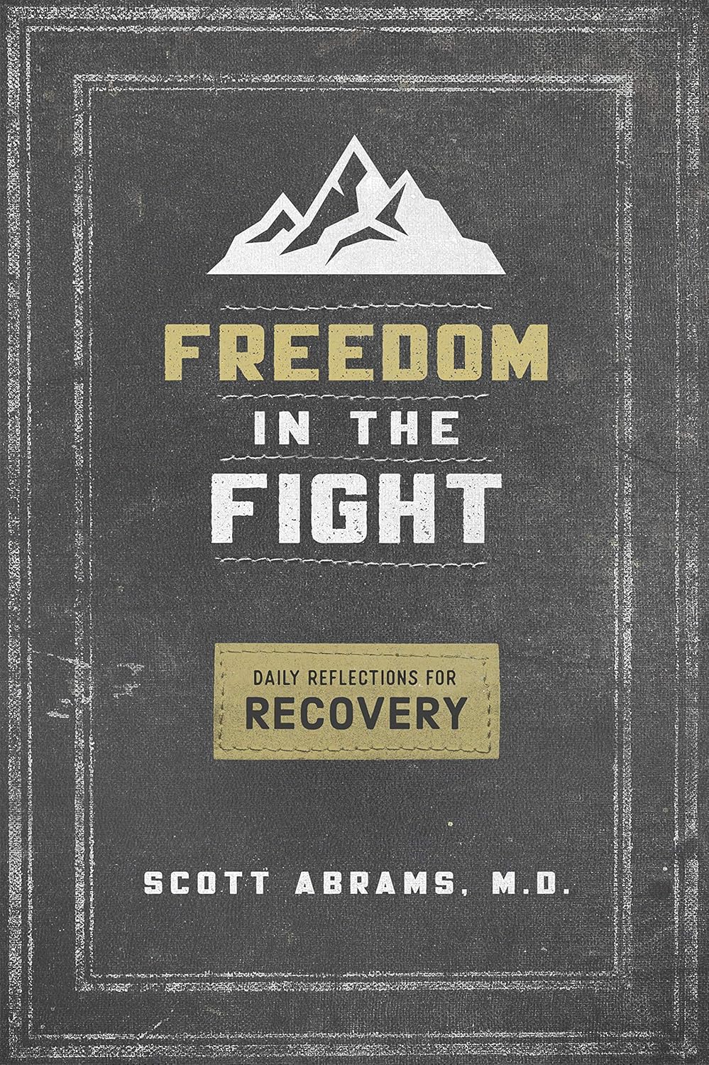 Book cover of 'Freedom in the Fight' by Scott Abrams, M.D. with mountain graphic and text on a dark background.
