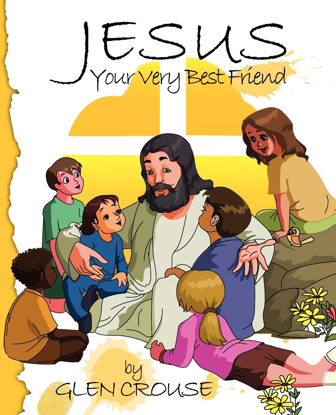 Book cover of 'Jesus Your Very Best Friend' by Glen Crouse featuring illustrations of Jesus with children.