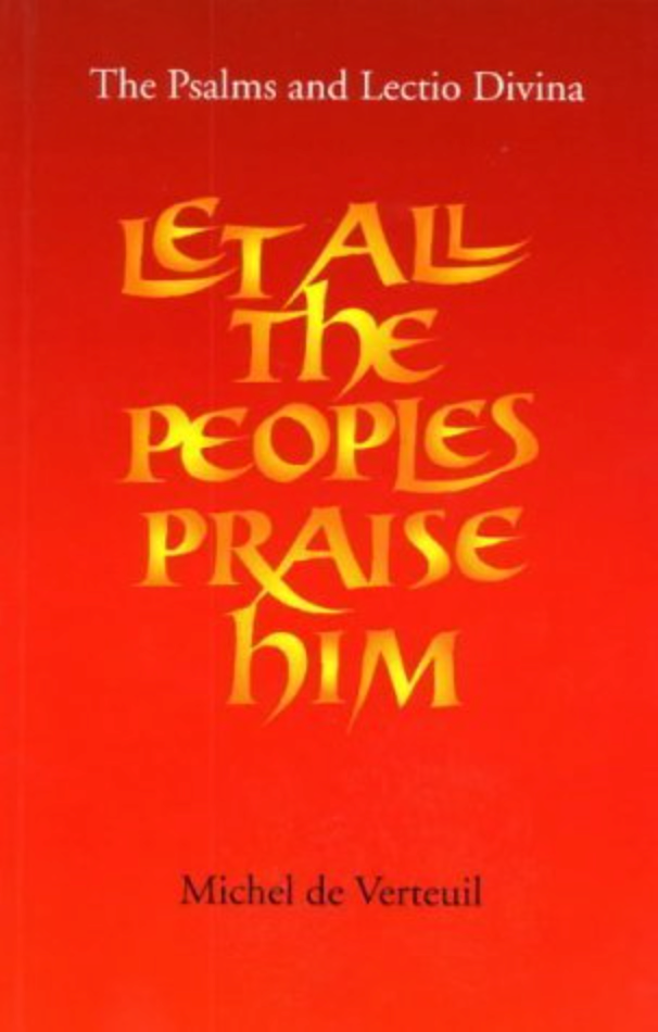 Let All the Peoples Praise Him: The Psalms and Lectio Divina
