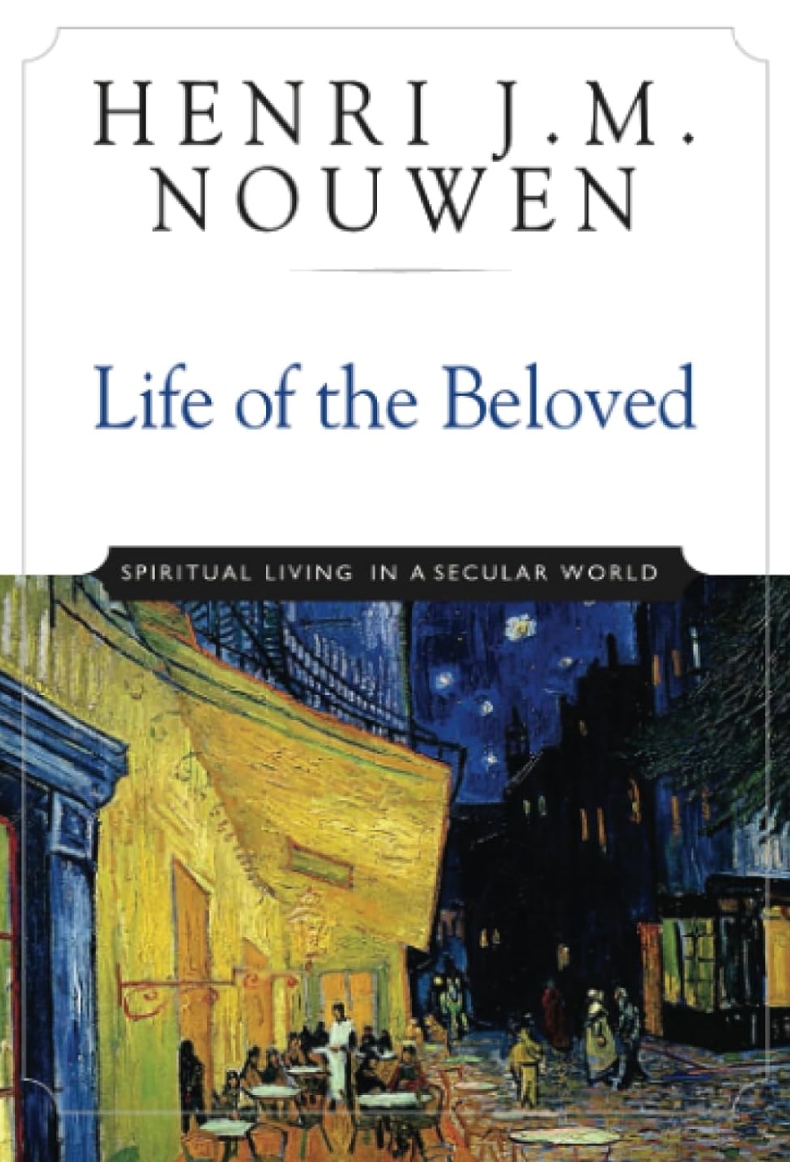 Life of the Beloved: Spiritual Living in a Secular World