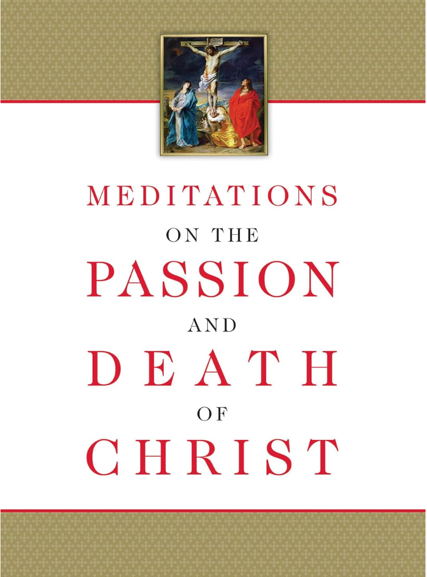 Meditations on the Passion and Death of Christ