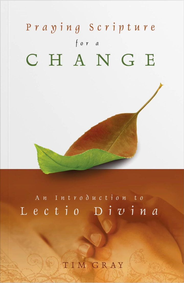 Praying Scripture for a Change: An Introduction to Lectio Divina