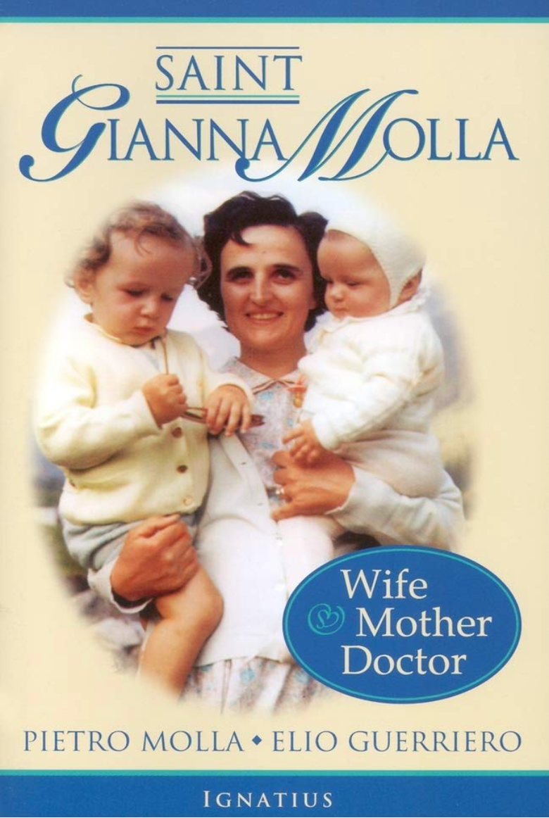 Saint Gianna Molla: Wife, Mother, Doctor