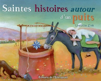Book cover of 'Saintes histoires autour d'un puits' with a donkey and child illustration.