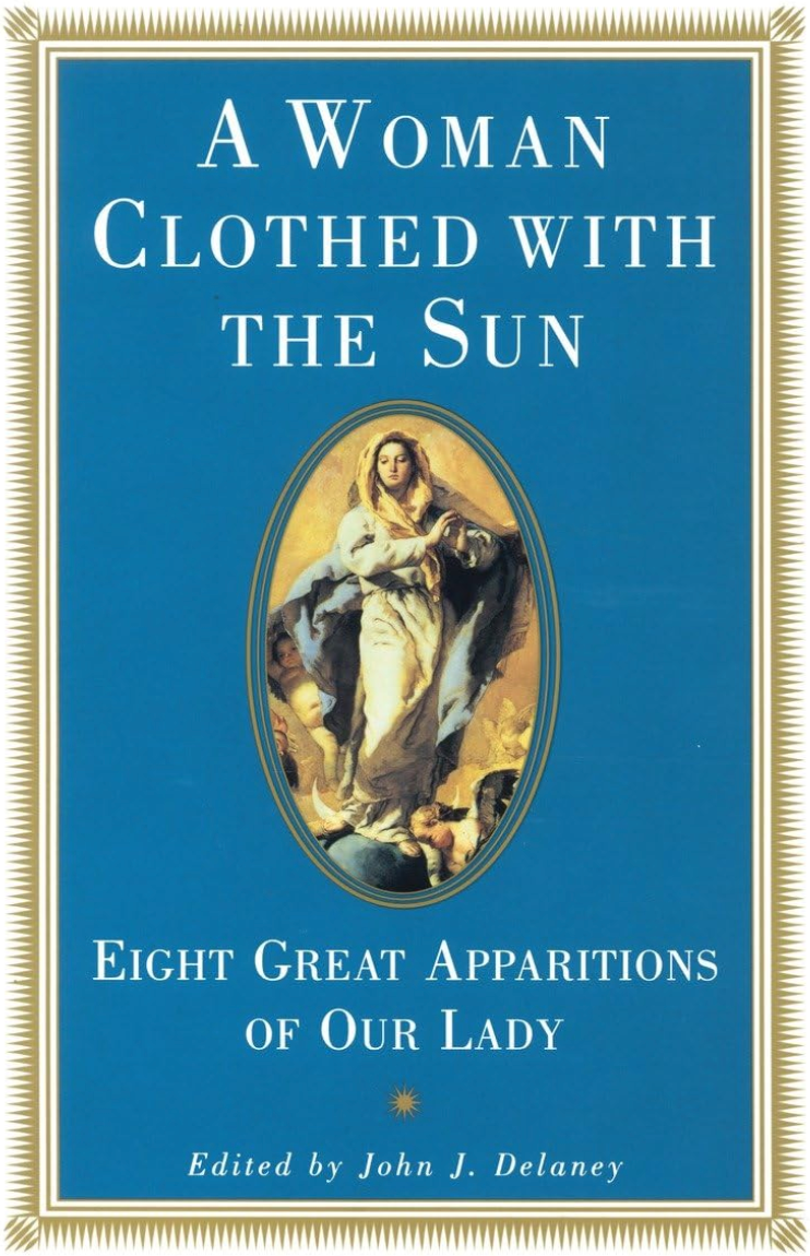 A Woman Clothed with the Sun: Eight Great Apparitions of Our Lady
