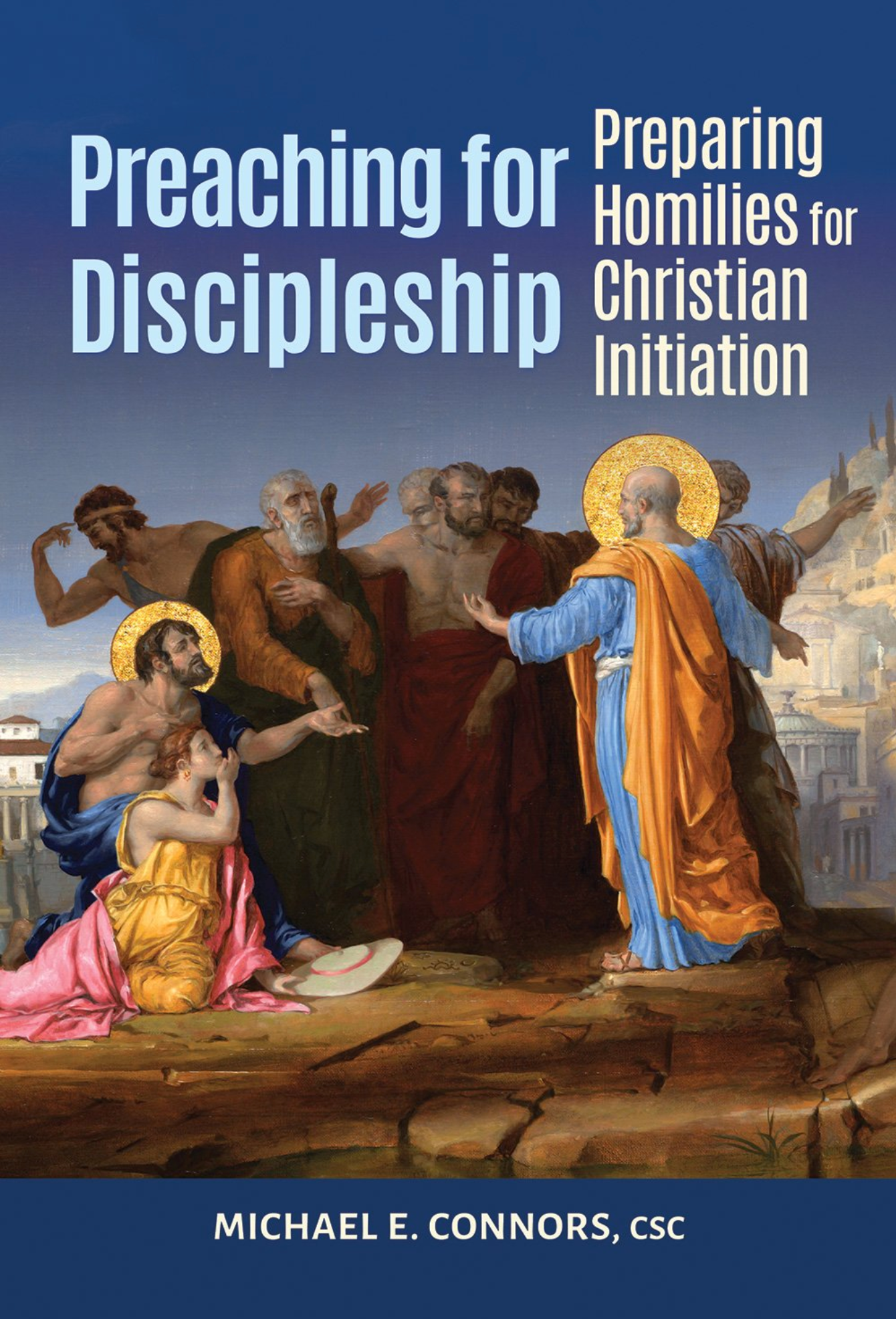 Preaching for Discipleship: Preparing Homilies for Christian Initiation