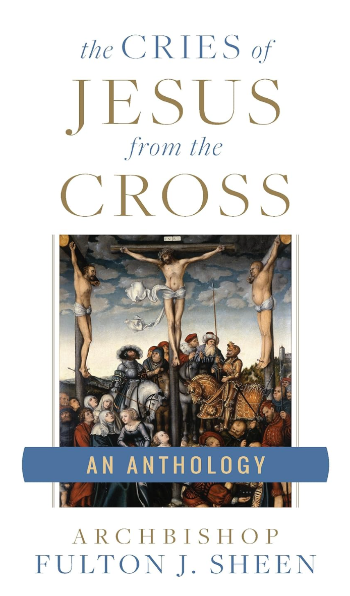 Los gritos de Jesús desde la cruz: una antología