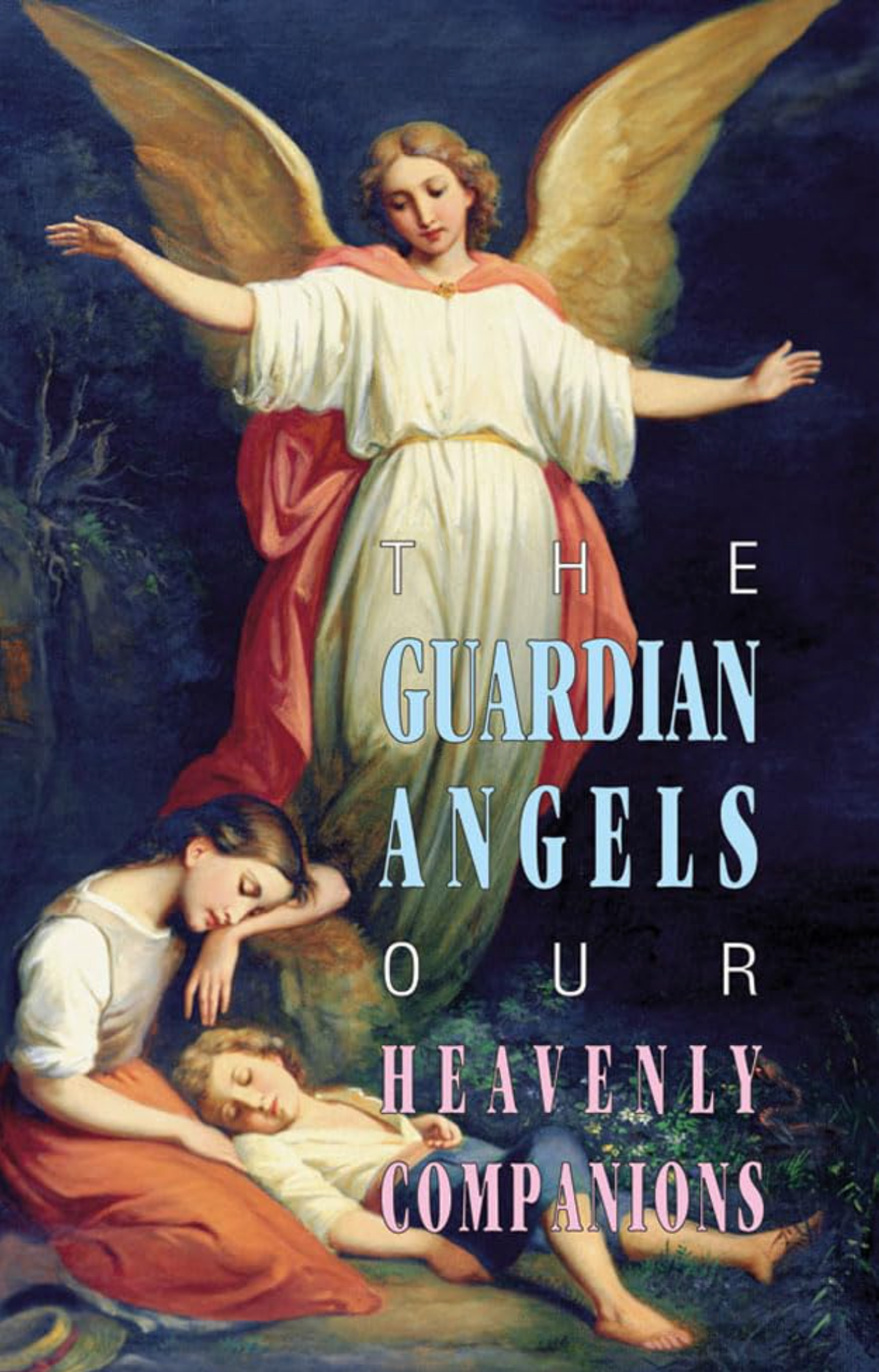 Book Cover of The Guardian Angels: Our Heavenly Company with a colourful illustrated scene with an angel watching over two children.