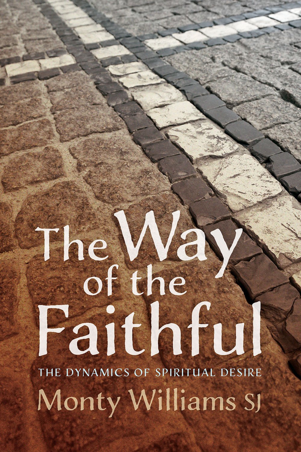The Way of the Faithful: The Dynamics of Spiritual Desire