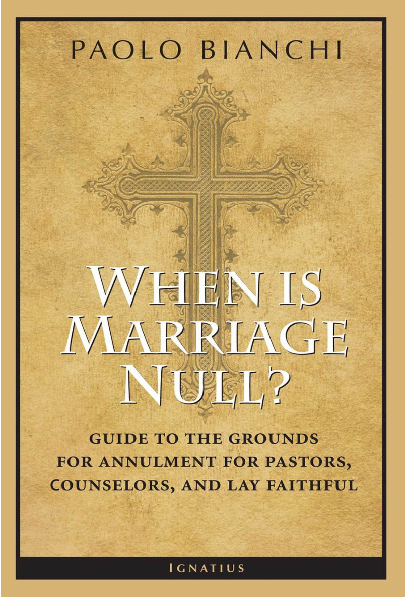 When Is Marriage Null?: Guide to the Grounds of Matrimonial Nullity for Pastors, Counselors, and Lay Faithful