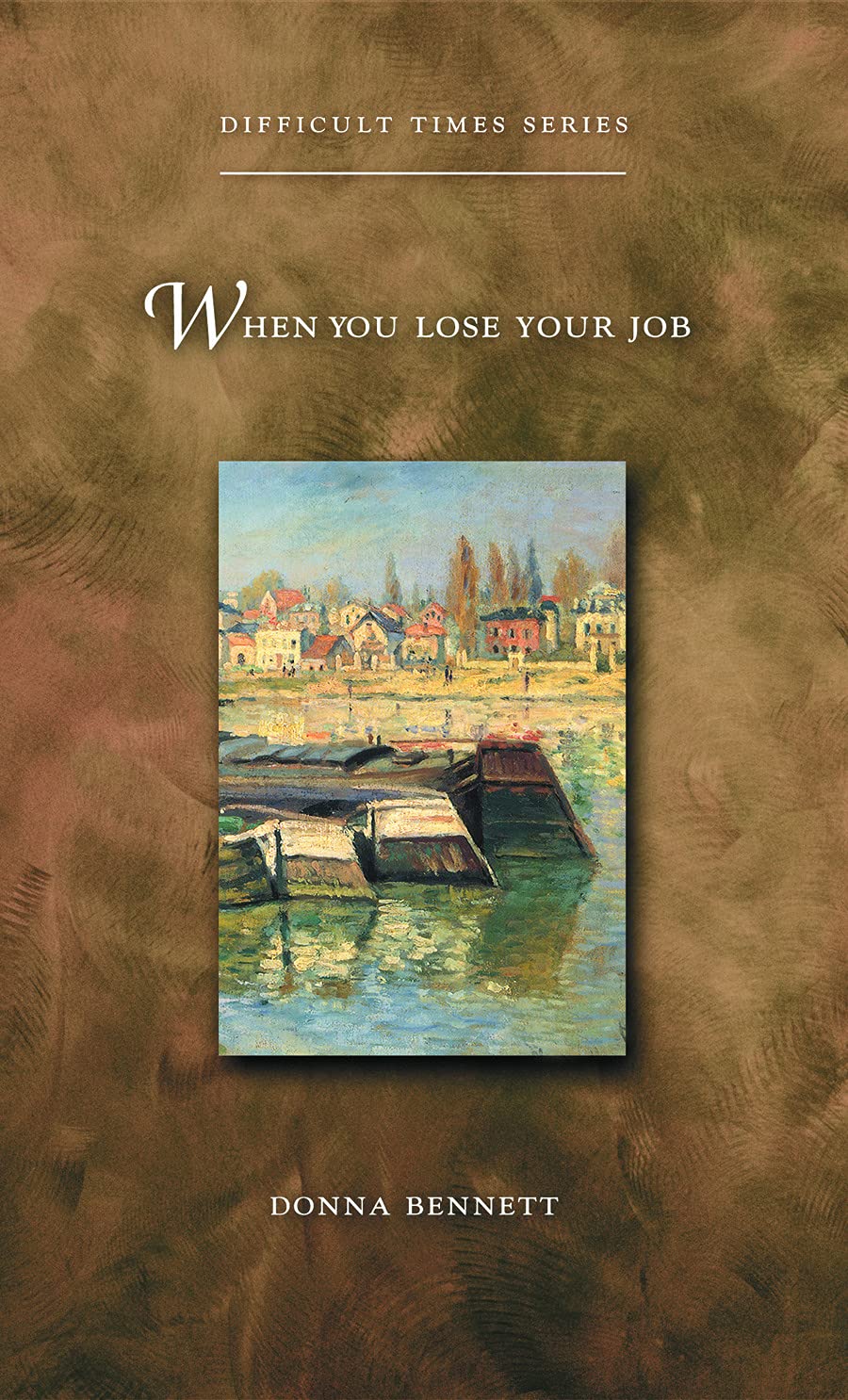 Book cover of 'When You Lose Your Job' by Donna Bennett on a textured brown background