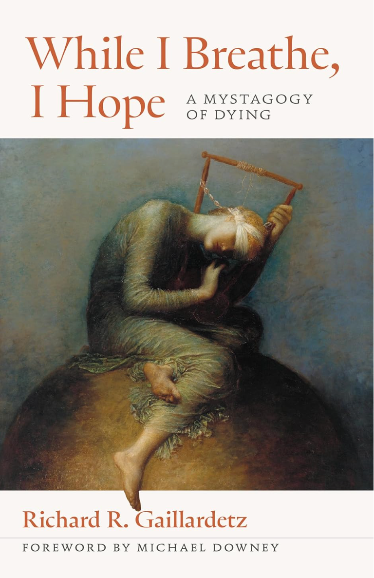 While I Breathe, I Hope: A Mystagogy of Dying