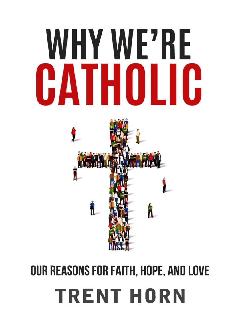 Why We're Catholic: Our Reason
