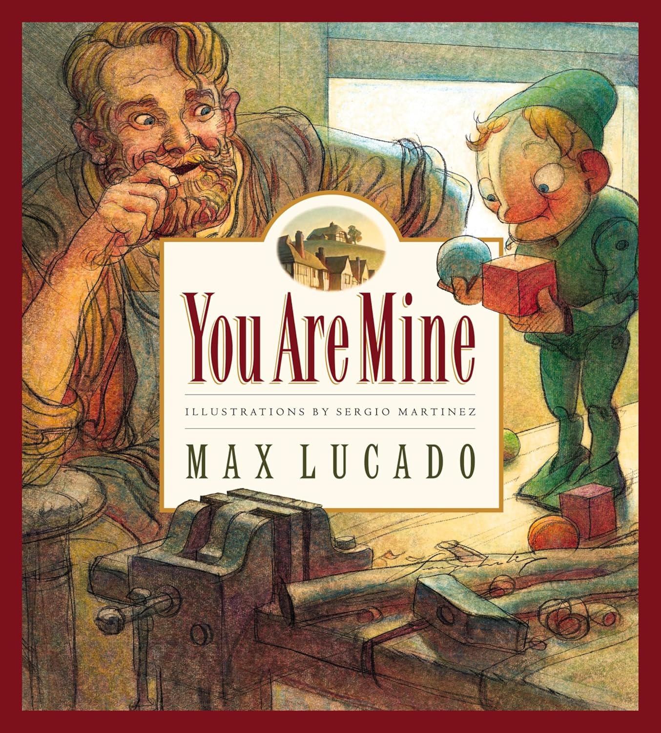 Book cover of 'You Are Mine' by Max Lucado with illustrations by Sergio Martinez, featuring a man and a toy figure.