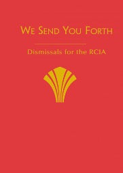 We Send You Forth: Dismissals for the RCIA