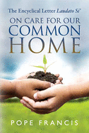 On Care for Our Common Home The Encyclical Letter Laudato Si'