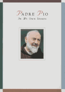 Padre Pio In My Own Words (In My Own Words)