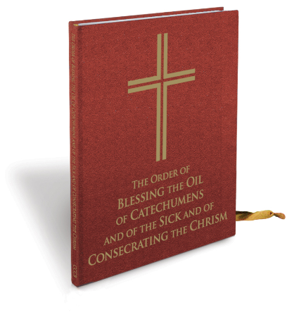 Orden de Bendición del Óleo de los Catecúmenos y de los Enfermos y de Consagración del Crisma