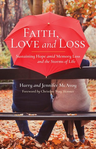 Faith Love and Loss: Sustaining Hope amid Memory Loss and the Storms of Life