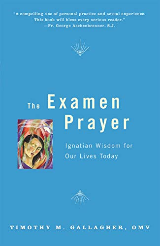 Examen Prayer Ignatian Wisdom For Our Lives Today