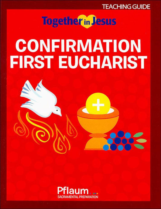 Juntos en Jesús: Confirmación con Primera Eucaristía