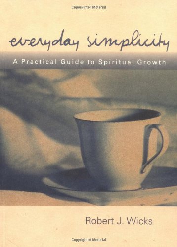 Sencillez cotidiana: una guía práctica para el crecimiento espiritual