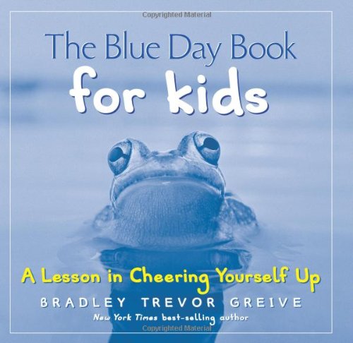 The Blue Day Book for Kids: A Lesson in Cheering Yourself Up