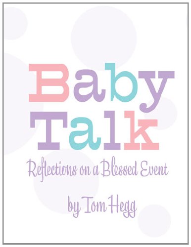 Baby Talk: Reflections on a Blessed Event