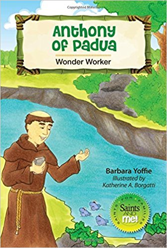 Anthony of Padua: Wonder Worker (Saints & Me Series)