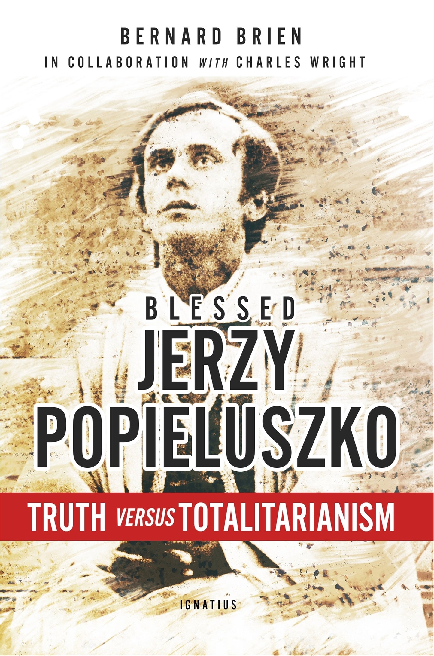 Book cover of 'Blessed Jerzy Popieluszko: Truth versus Totalitarianism' featuring an image of a person, presumably Father Jerzy Popieluszko, with the title and author name 'Bernard Brien' prominently displayed.