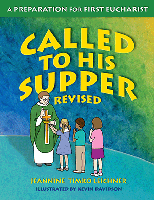 Called to His Supper: A Preparation for First Eucharist, Revised (Student)