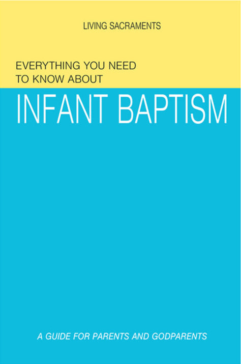 Everything You Need to Know about Infant Baptism