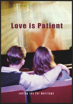 Love is Patient: Saving Sex for Marriage