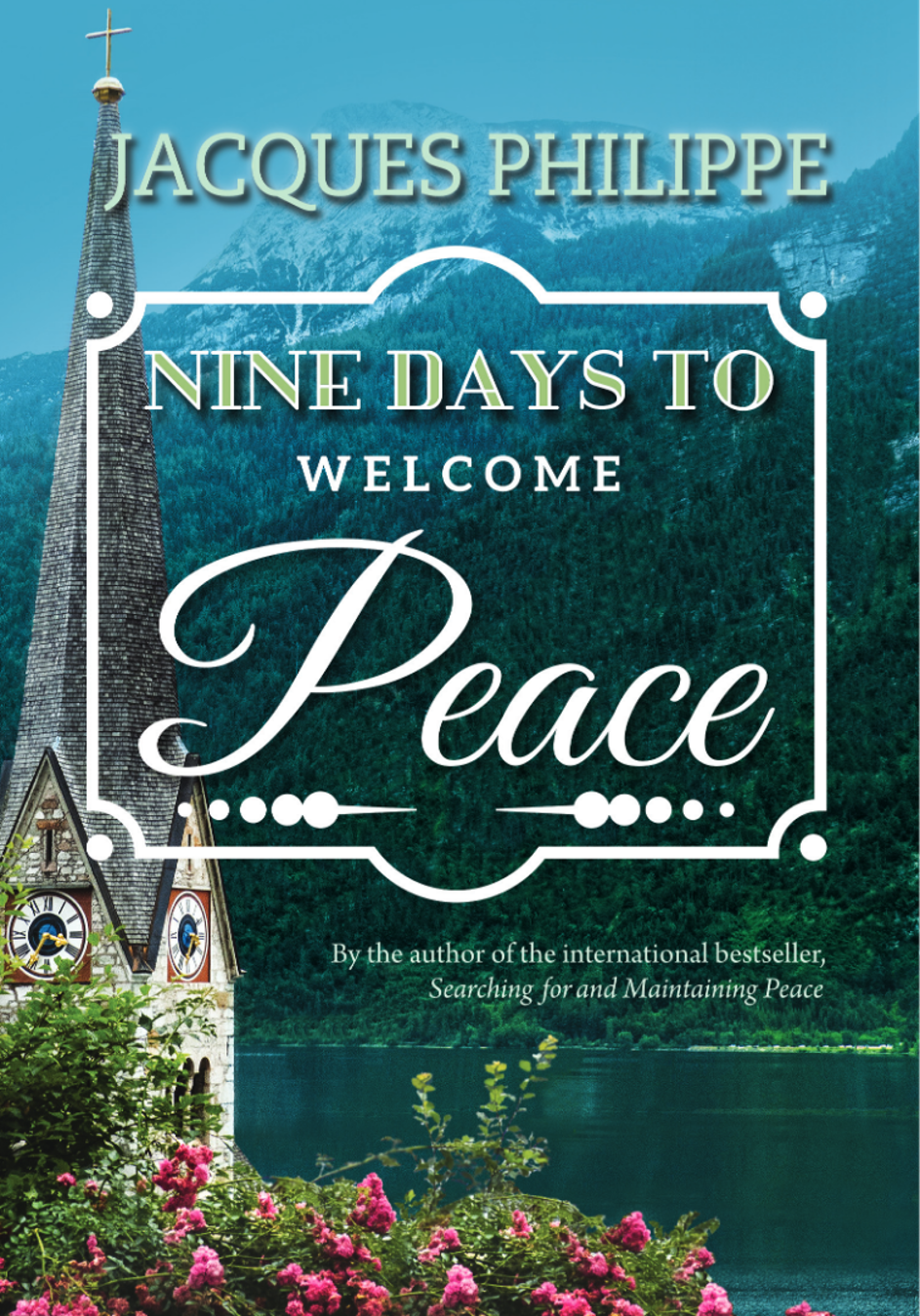 Book cover of 'Nine Days to Welcome Peace' by Jacques Philippe, featuring a church in a scenic setting with mountains in the background.